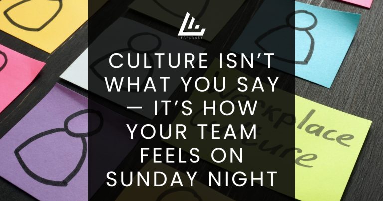 Culture Isn’t What You Say — It’s How Your Team Feels on Sunday Night