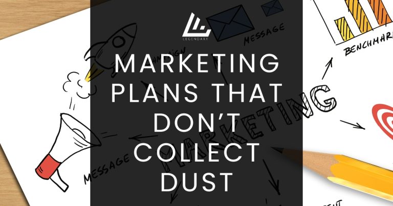 Marketing Plans That Don’t Collect Dust