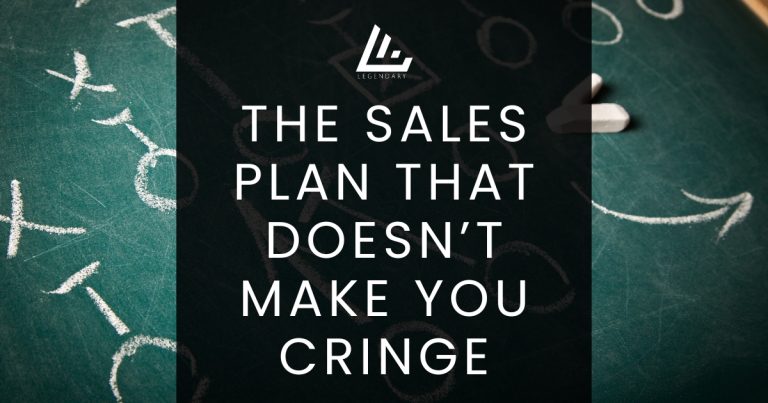 The Sales Plan That Doesn’t Make You Cringe
